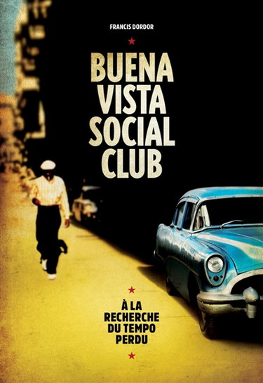 Couverture de Buena Vista Social Club : à la recherche du tempo perdu
