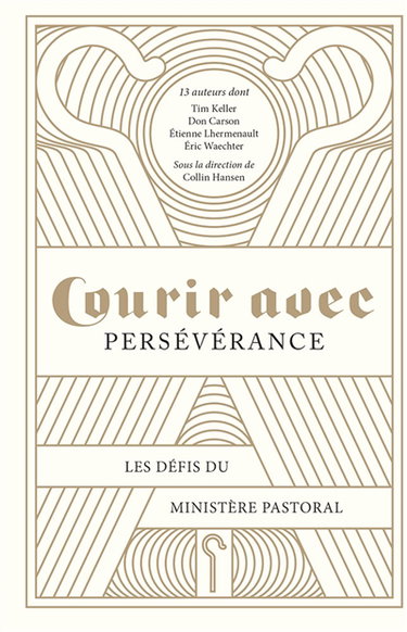 Couverture de Courir avec persévérance : les défis du ministère pastoral