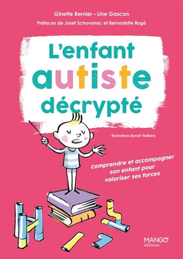 Couverture de L'enfant autiste décrypté : comprendre et accompagner son enfant pour valoriser ses forces
