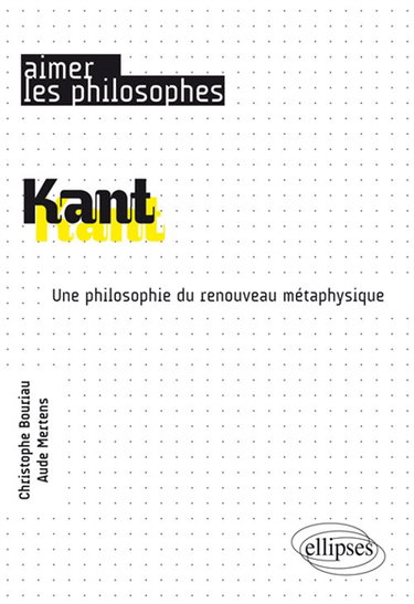 Couverture de Kant : une philosophie du renouveau métaphysique