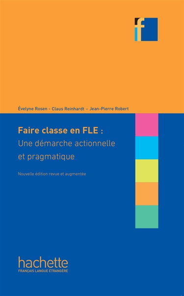 Couverture de Faire classe en FLE : une démarche actionnelle et pragmatique