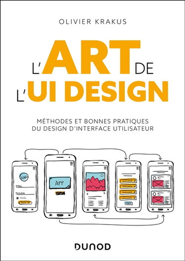 Couverture de L'art de l'UI Design : méthodes et bonnes pratiques du design d'interface utilisateur
