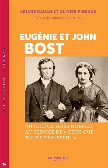 Couverture de Eugénie et John Bost : un couple hors normes au service de ceux que tous repoussent