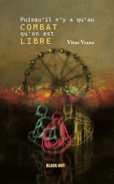 Couverture de Puisqu'il n'y a qu'au combat qu'on est libre