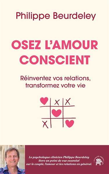 Couverture de Osez l'amour conscient : réinventez vos relations, transformez votre vie