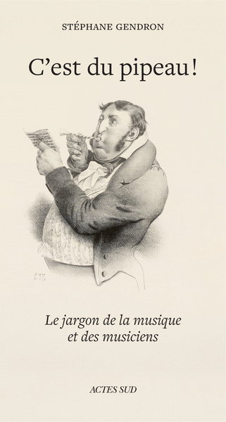 Couverture de C'est du pipeau ! : le jargon de la musique et des musiciens