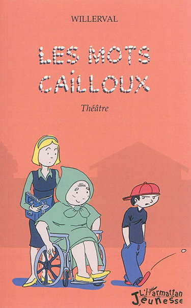 Couverture de Les mots cailloux : théâtre