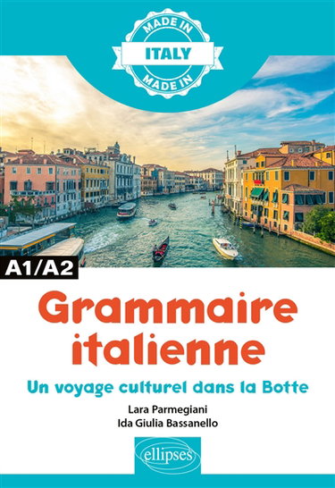 Couverture de Grammaire italienne : un voyage culturel dans la Botte : A1-A2