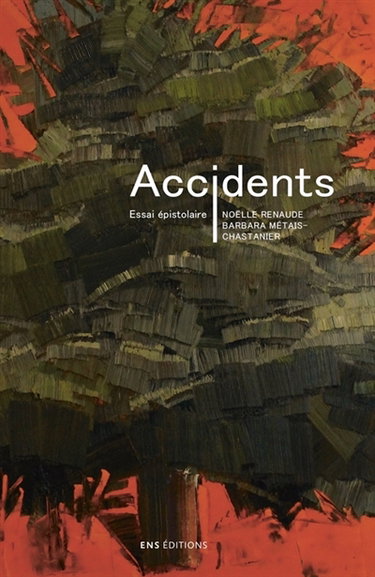 Couverture de Accidents : essai épistolaire
