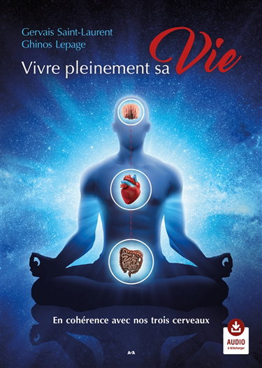 Couverture de Vivre pleinement sa vie en cohérence avec nos trois cerveaux