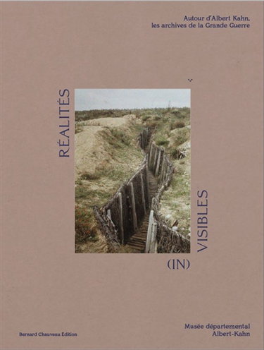 Couverture de Réalités (in)visibles : autour d'Albert Kahn, les archives de la Grande Guerre