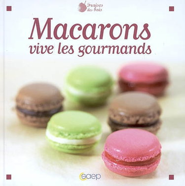 Couverture de Macarons : vive les gourmands