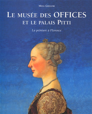 Couverture de Le musée des Offices et le palais Pitti : la peinture à Florence
