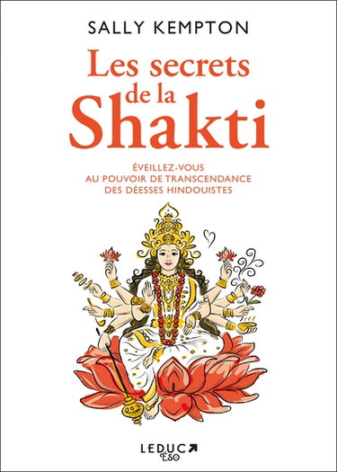 Couverture de Les secrets de la Shakti : éveillez-vous au pouvoir de transcendance des déesses hindouistes