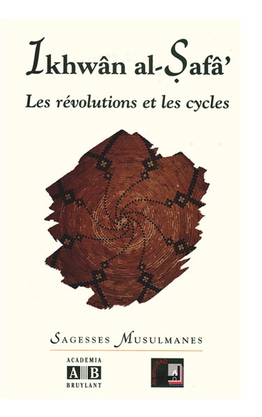 Couverture de Les révolutions et les cycles (Epîtres des frères de la Pureté, XXXVI)