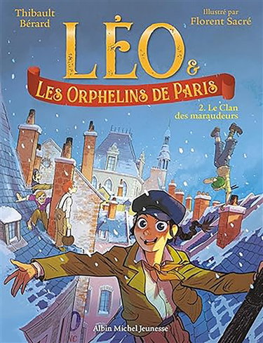 Couverture de Léo & les orphelins de Paris. Vol. 2. Le clan des maraudeurs