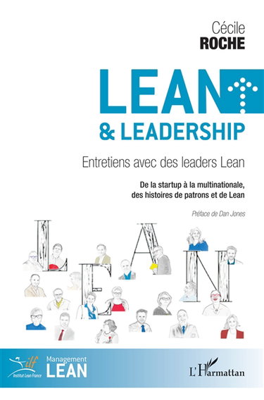 Couverture de Lean & leadership : entretiens avec des leaders Lean : de la startup à la multinationale, des histoires de patrons et de Lean