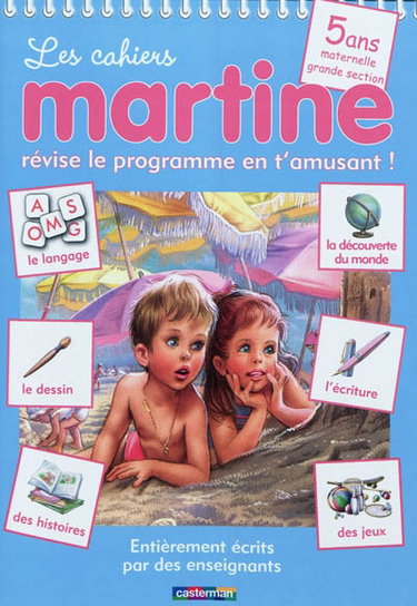 Couverture de Les cahiers Martine : révise le programme en t'amusant !. 5 ans, maternelle grande section