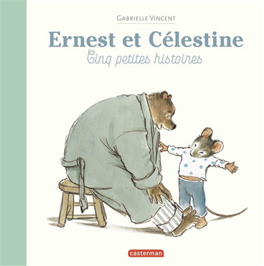 Couverture de Ernest et Célestine : cinq petites histoires