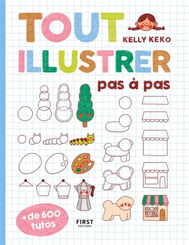 Couverture de Tout illustrer pas à pas : + de 600 tutos