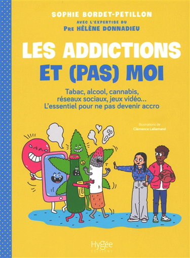 Couverture de Les addictions et (pas) moi : tabac, alcool, cannabis, réseaux sociaux, jeux vidéo... : l'essentiel pour ne pas devenir accro