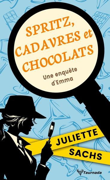 Couverture de Spritz, cadavres et chocolats : une enquête d'Emma