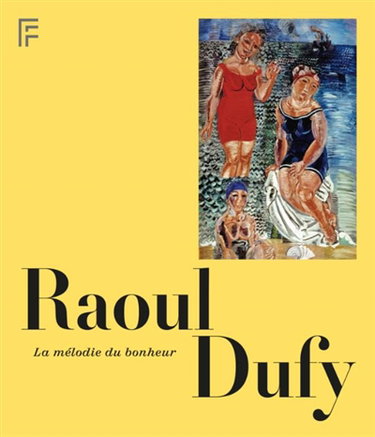 Couverture de Raoul Dufy, la mélodie du bonheur : exposition, Deauville, Les Franciscaines, du 27 juin au 26 septembre 2026