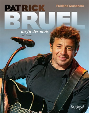 Couverture de Patrick Bruel au fil des mots : abécédaire