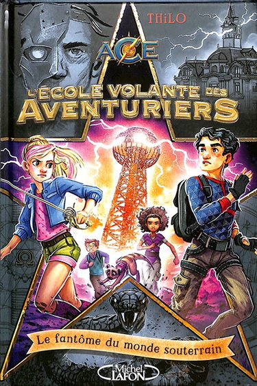 Couverture de L'école volante des aventuriers. Le fantôme du monde souterrain