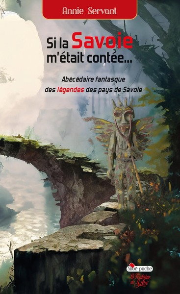 Couverture de Si la Savoie m'était contée... : abécédaire fantasque des légendes des pays de Savoie