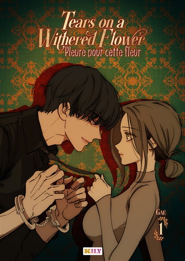 Couverture de Tears on a withered flower. Vol. 1. Pleure pour cette fleur. Vol. 1