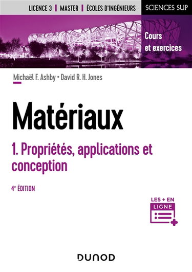 Couverture de Matériaux. Vol. 1. Propriétés, applications et conception : cours et exercices : Licence 3, master, écoles d'ingénieurs