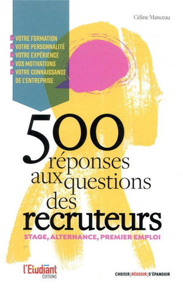 Couverture de 500 réponses aux questions des recruteurs : stage, alternance, premier emploi