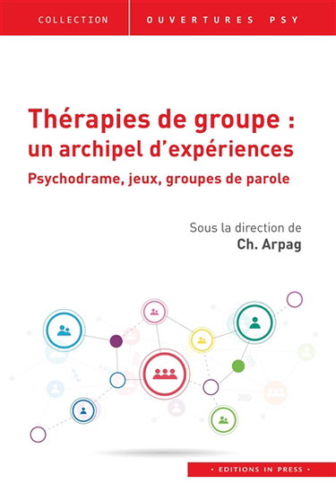 Couverture de Thérapies de groupe : un archipel d'expériences : psychodrame, jeux, groupes de parole