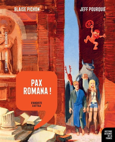 Couverture de Histoire dessinée de la France. Vol. 3. Pax romana ! : d'Auguste à Attila