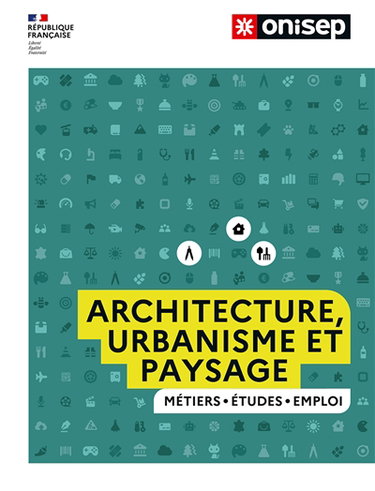 Couverture de Architecture, urbanisme et paysage : métiers, études, emploi