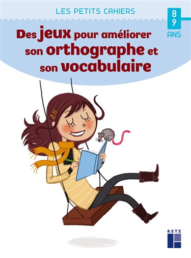 Couverture de Des jeux pour améliorer son orthographe et son vocabulaire : 8-9 ans