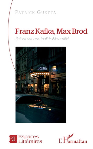 Couverture de Franz Kafka, Max Brod : retour sur une inaltérable amitié