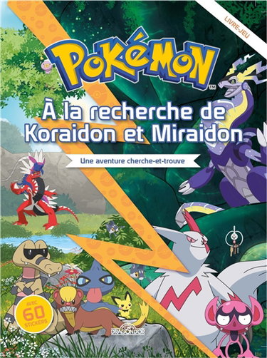 Couverture de Pokémon : à la recherche de Koraidon et Miraidon : une aventure cherche-et-trouve, livre-jeu