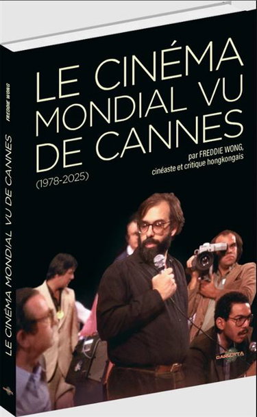 Couverture de Le cinéma mondial vu de Cannes (1978-2025)