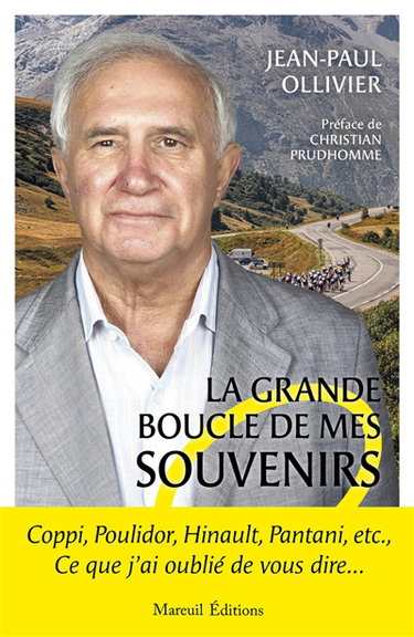 Couverture de La grande boucle de mes souvenirs : Coppi, Poulidor, Hinault, Pantani, etc., ce que j'ai oublié de vous dire...