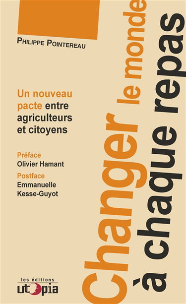 Couverture de Changer le monde à chaque repas : un nouveau pacte entre agriculteurs et citoyens