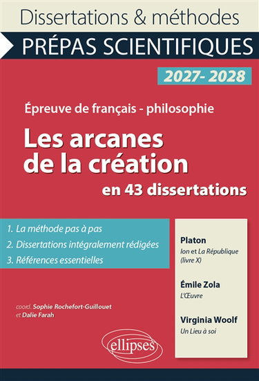 Couverture de Les arcanes de la création en 43 dissertations : épreuve de français-philosophie, prépas scientifiques, 2027-2028 : Platon, Ion et La République, livre X ; Emile Zola, L'oeuvre ; Virginia Woolf, Un lieu à soi
