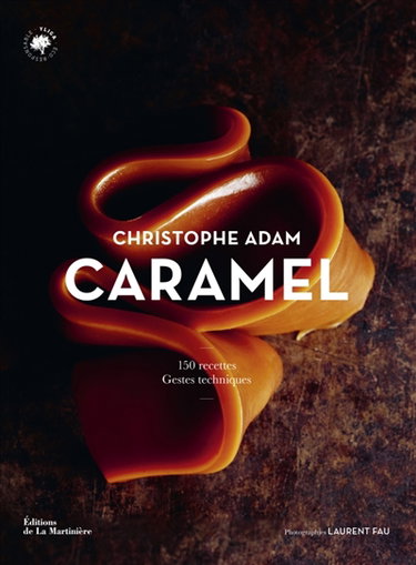 Couverture de Caramel : 150 recettes, gestes techniques
