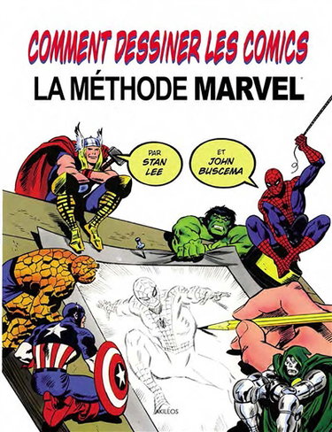 Couverture de Comment dessiner les comics : la méthode Marvel