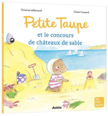 Couverture de Petite Taupe et le concours de châteaux de sable
