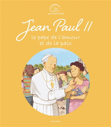 Couverture de Jean-Paul II, le pape de l'amour et de la paix