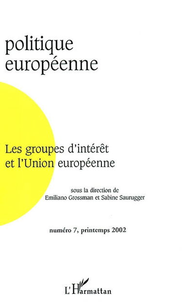 Couverture de Politique européenne, n° 7. Les groupes d'intérêt et l'Union européenne