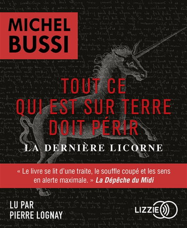 Couverture de Tout ce qui est sur Terre doit périr : la dernière licorne