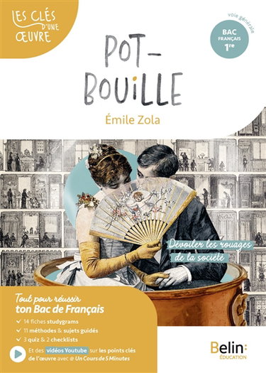 Couverture de Pot-Bouille, Emile Zola : dévoiler les rouages de la société : bac français 1re, voie générale